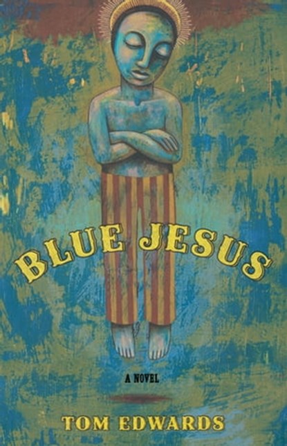 Blue Jesus, Tom Edwards - Ebook - 9780897336505