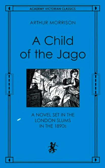A Child of the Jago, Arthur Morrison - Ebook - 9780897336536