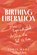 Birthing Liberation: How Reproductive Justice Can Set Us Free, Sabia Wade - Paperback - 9780897336543