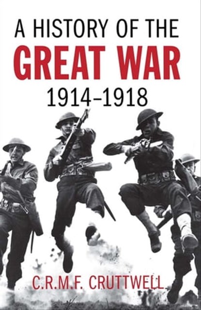 A History of the Great War, 1914–1918, C.R.M.F. Cruttwell - Ebook - 9780897336604