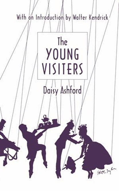 The Young Visiters, Daisy Ashford ; Julia Anderson-Miller ; Walter Kendrick - Ebook - 9780897337892