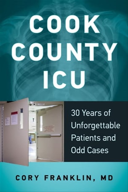 Cook County ICU, Cory Franklin - Ebook - 9780897339285