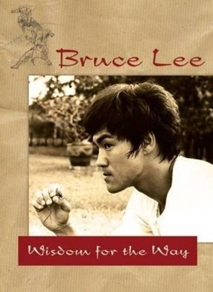 Bruce Lee -- Wisdom for the Way, Bruce Lee - Paperback - 9780897501859