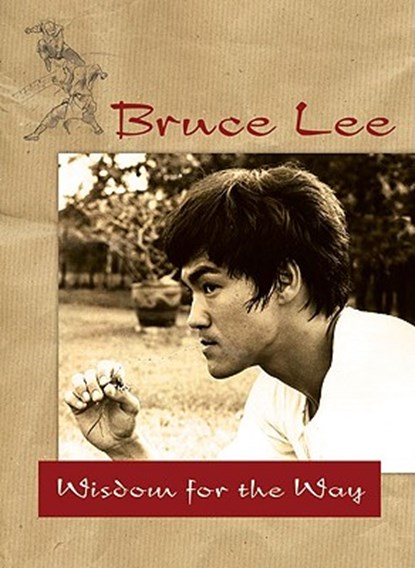 Bruce Lee -- Wisdom for the Way, Bruce Lee - Paperback - 9780897501859