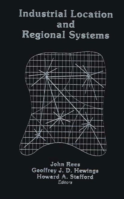 Industrial Location and Regional Systems, John Rees - Gebonden - 9780897890083