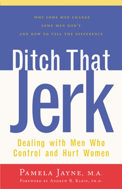 Ditch That Jerk: Dealing with Men Who Control and Abuse Women, Pamela Jayne - Paperback - 9780897932837