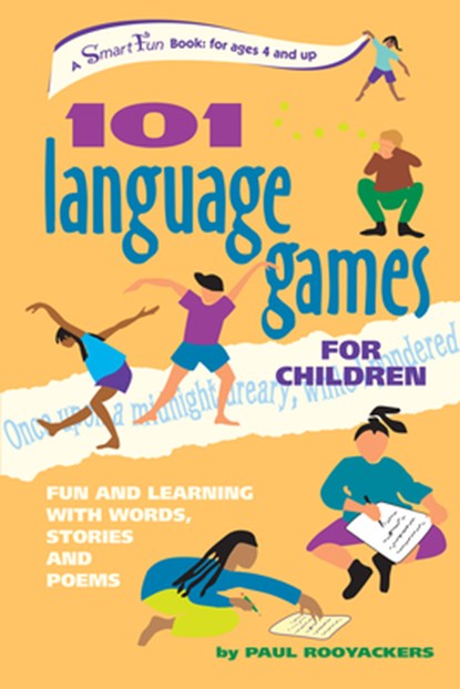 101 Language Games for Children: Fun and Learning with Words, Stories and Poems, Paul Rooyackers - Paperback - 9780897933698