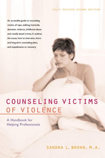 Counseling Victims of Violence: A Handbook for Helping Professionals, Sandra L. Brown - Paperback - 9780897934633