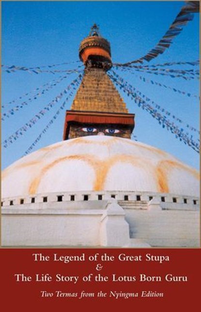 The Legend of the Great Stupa: Two Termas from the Nyingma Tradition, Padmasambhava - Ebook - 9780898005486