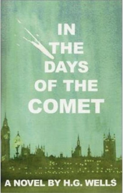 In the Days of the Comet, H.G. Wells - Paperback - 9780898048421