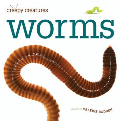 Creepy Creatures: Worms, Valerie Bodden - Paperback - 9780898125702