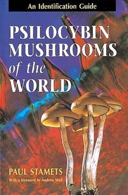 Psilocybin Mushrooms of the World, Paul Stamets - Paperback - 9780898158397