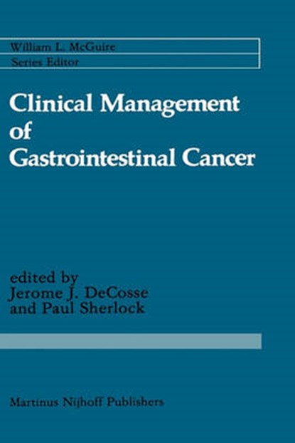 Clinical Management of Gastrointestinal Cancer, Jerome J. DeCosse ; Paul Sherlock - Gebonden - 9780898386011