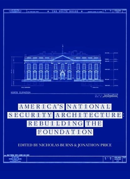 America's National Security Architecture, BURNS,  Nicholas ; Price, Jonathon - Paperback - 9780898436501