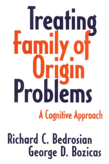 Treating Family of Origin Problems, Richard C. Bedrosian ; George D. Bozicas - Gebonden - 9780898621785