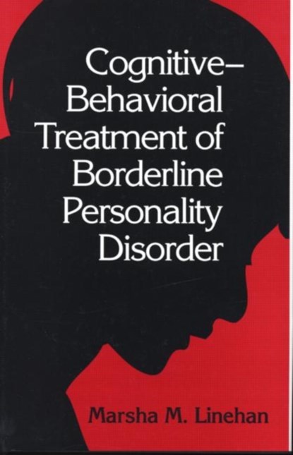 Cognitive-Behavioral Treatment of Borderline Personality Disorder, Marsha M. Linehan - Gebonden - 9780898621839