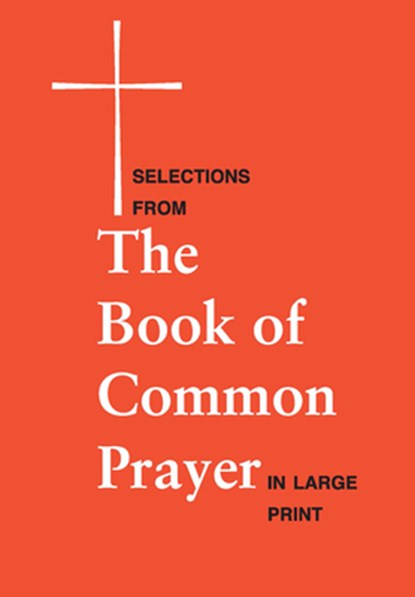 Selections from the Book of Common Prayer in Large Print, Church Publishing Incorporated - Gebonden - 9780898690651