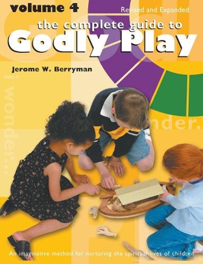 The Complete Guide to Godly Play, Jerome W. Berryman ; Cheryl V. Minor ; Rosemary Beales - Paperback - 9780898690866