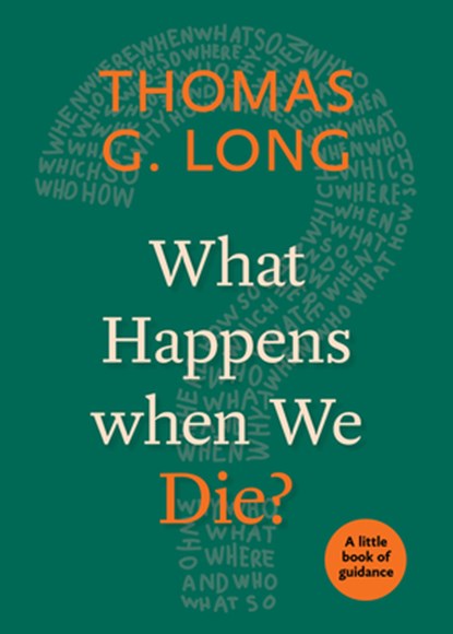 What Happens When We Die?, Thomas G. Long - Paperback - 9780898692334