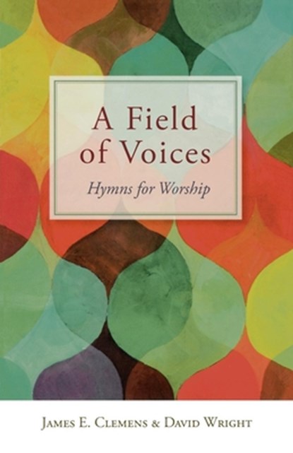 A Field of Voices, James E. Clemens ; David Wright - Paperback - 9780898696530