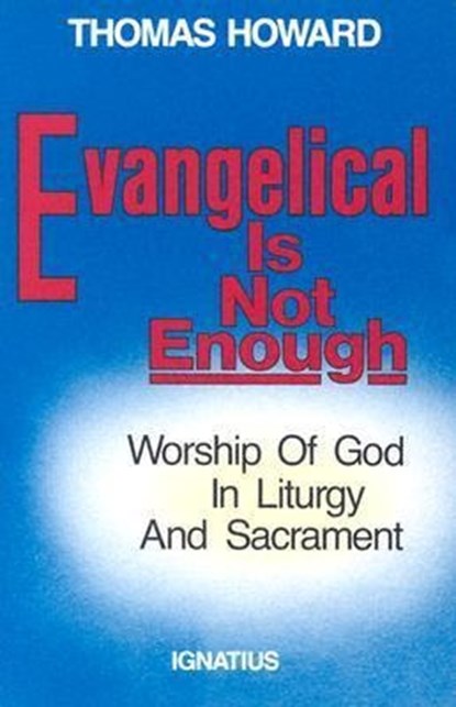 EVANGELICAL IS NOT ENOUGH, HOWARD,  Thomas - Paperback - 9780898702217