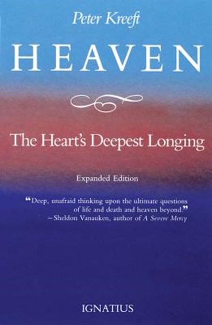 Heaven, the Heart's Deepest Longing, Peter Kreeft - Paperback - 9780898702286