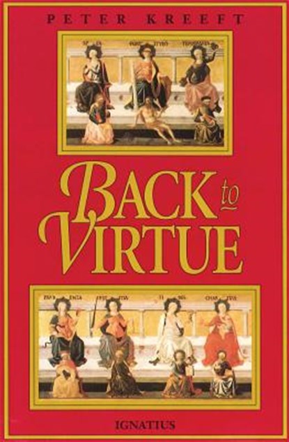 Back to Virtue, Peter Kreeft - Paperback - 9780898704228