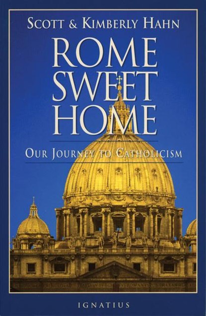 ROME SWEET HOME, Kimberly Hahn ; Scott Hahn - Paperback - 9780898704785