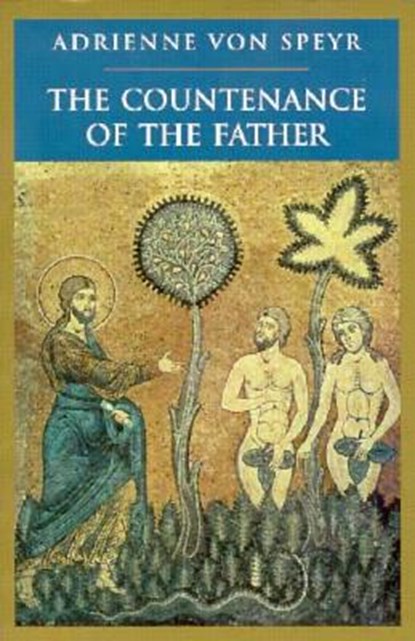 The Countenance of the Father, Adrienne Von Speyr - Paperback - 9780898706208