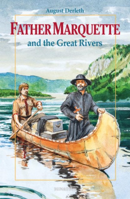 Father Marquette and the Great Rivers, August Derleth - Paperback - 9780898706642