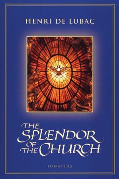 The Splendor of the Church, Henri de Lubac - Paperback - 9780898707427