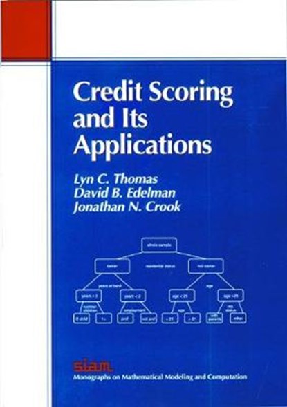 Credit Scoring and Its Applications, Lyn C. Thomas ; David B. Edelman ; Jonathan N. Crook - Paperback - 9780898714838