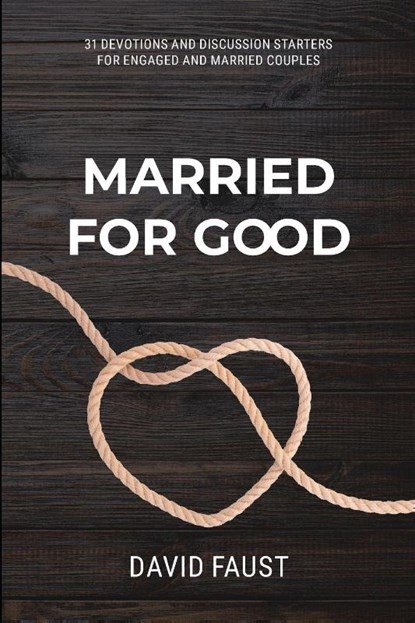 Married For Good, David Faust - Paperback - 9780899000213