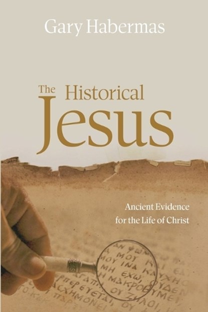The Historical Jesus, Gary Habermas - Paperback - 9780899007373