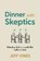 Dinner with Skeptics, Jeff Vines - Paperback - 9780899009643