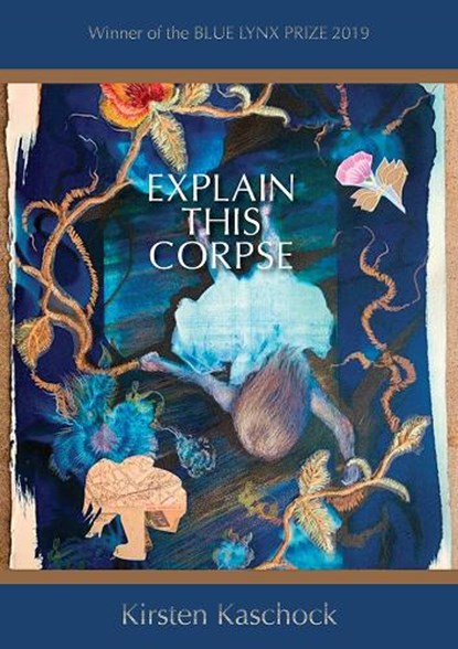 Explain This Corpse, Kirsten Kaschock - Paperback - 9780899241746