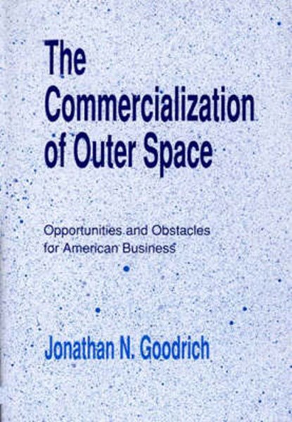 The Commercialization of Outer Space, GOODRICH,  Jonathan N. - Gebonden - 9780899303420