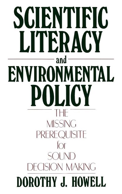 Scientific Literacy and Environmental Policy, Dorothy J. Howell - Gebonden - 9780899306162