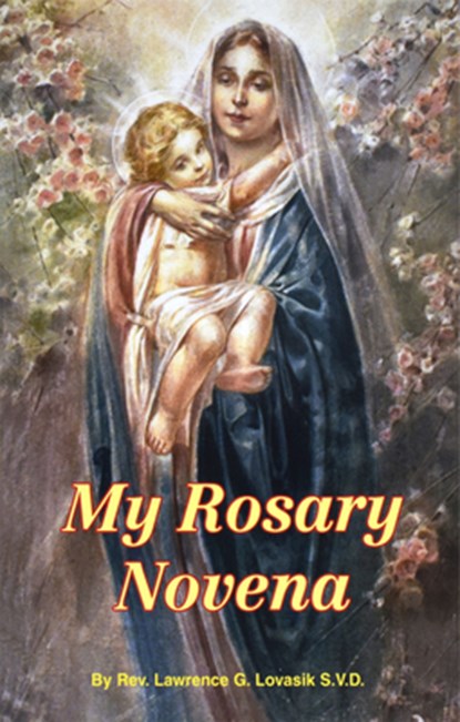 My Rosary Novena, Lawrence G. Lovasik - Paperback - 9780899420219