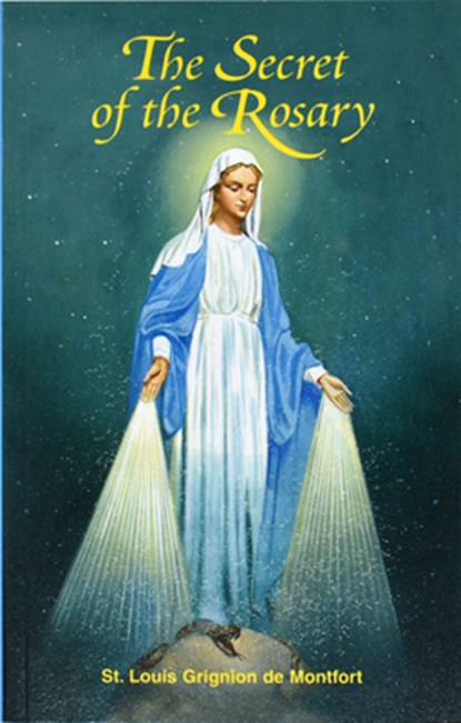 The Secret of the Rosary, St Louis Grignion de Montfort - Paperback - 9780899421087