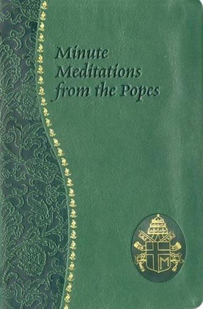 Minute Meditations from the Popes: Minute Meditations for Every Day Taken from the Words of Popes from the Twentieth Century, Jude Winkler - Paperback - 9780899421759
