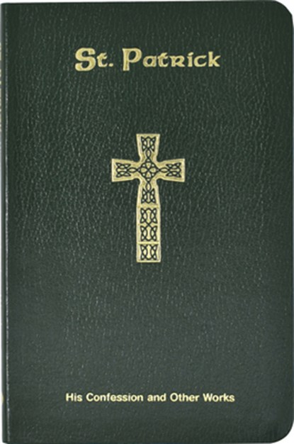 St. Patrick: His Confession and Other Works, Neil Xavier O'Donoghue - Paperback - 9780899421810
