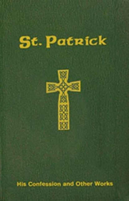 St. Patrick: His Confession and Other Works, Neil Xavier O'Donoghue - Paperback - 9780899421810