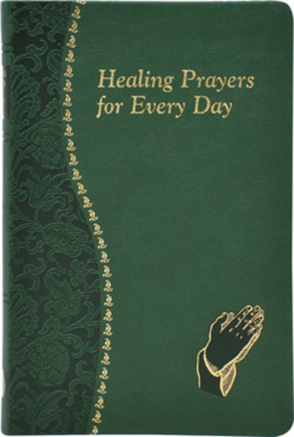 HEALING PRAYERS FOR EVERY DAY, Catholic Book Publishing Corp - Gebonden - 9780899421926