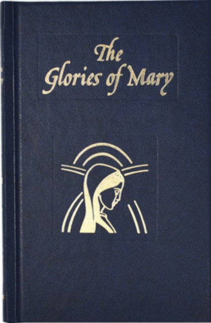 Glories of Mary: Explanation of the Hail Holy Queen, Saint Alphonsus Liguori - Gebonden - 9780899423609