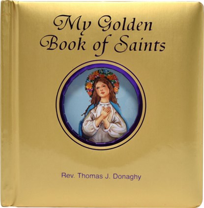 My Golden Book of Saints, Thomas J. Donaghy - Gebonden - 9780899423630