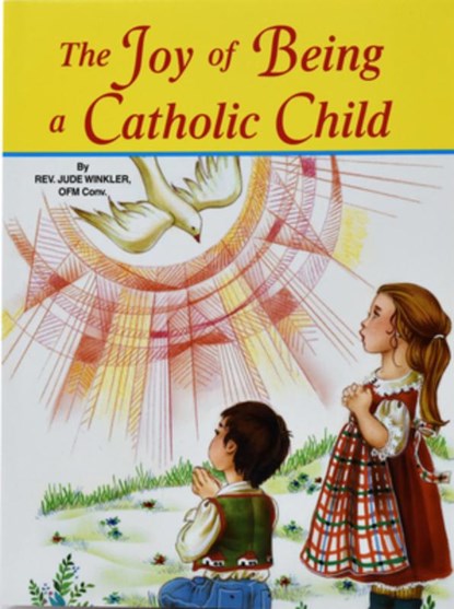 The Joy of Being a Catholic Child, Jude Winkler - Paperback - 9780899425269