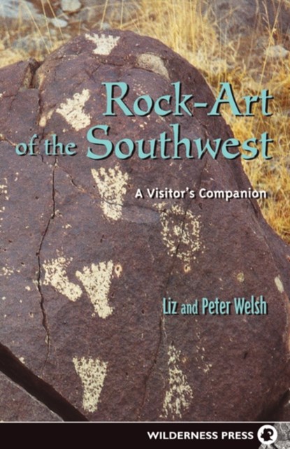 Rock-Art of the Southwest, Liz Welsh ; Peter Welsh - Paperback - 9780899972589