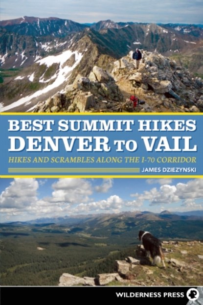 Best Summit Hikes Denver to Vail, James Dziezynski - Paperback - 9780899978116