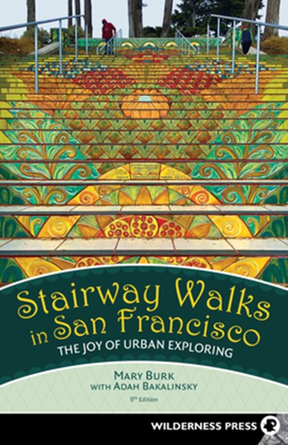 Stairway Walks in San Francisco, Mary Burk ; Adah Bakalinsky - Paperback - 9780899978543